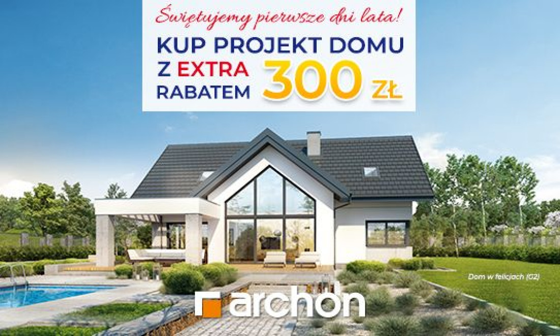 W ARCHON+ wszystkie Projekty Domów z RABATEM 300 zł!